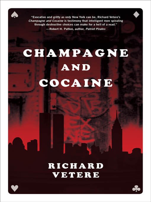 Title details for Champagne and Cocaine by Richard Vetere - Available